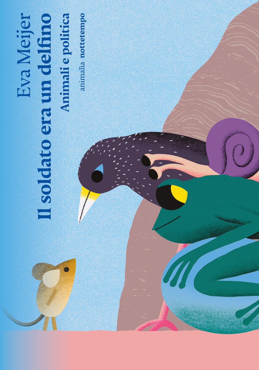 Il soldato era un delfino. Animali e politica Politics & History