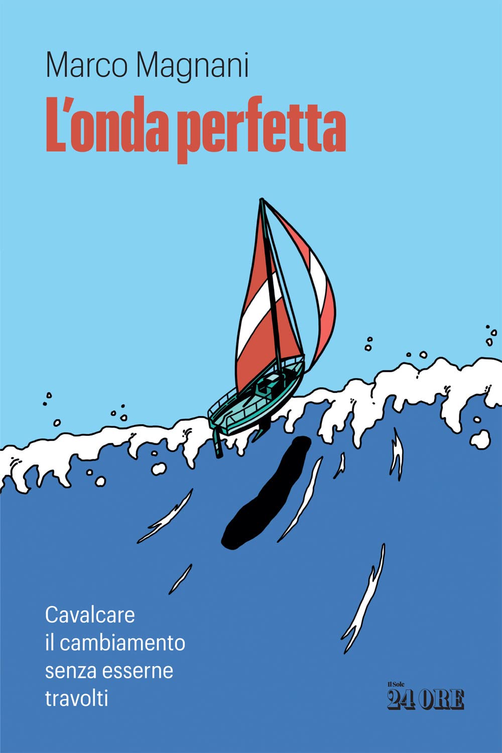L'onda perfetta. Cavalcare il cambiamento senza esserne travolti Business, Finance & Career