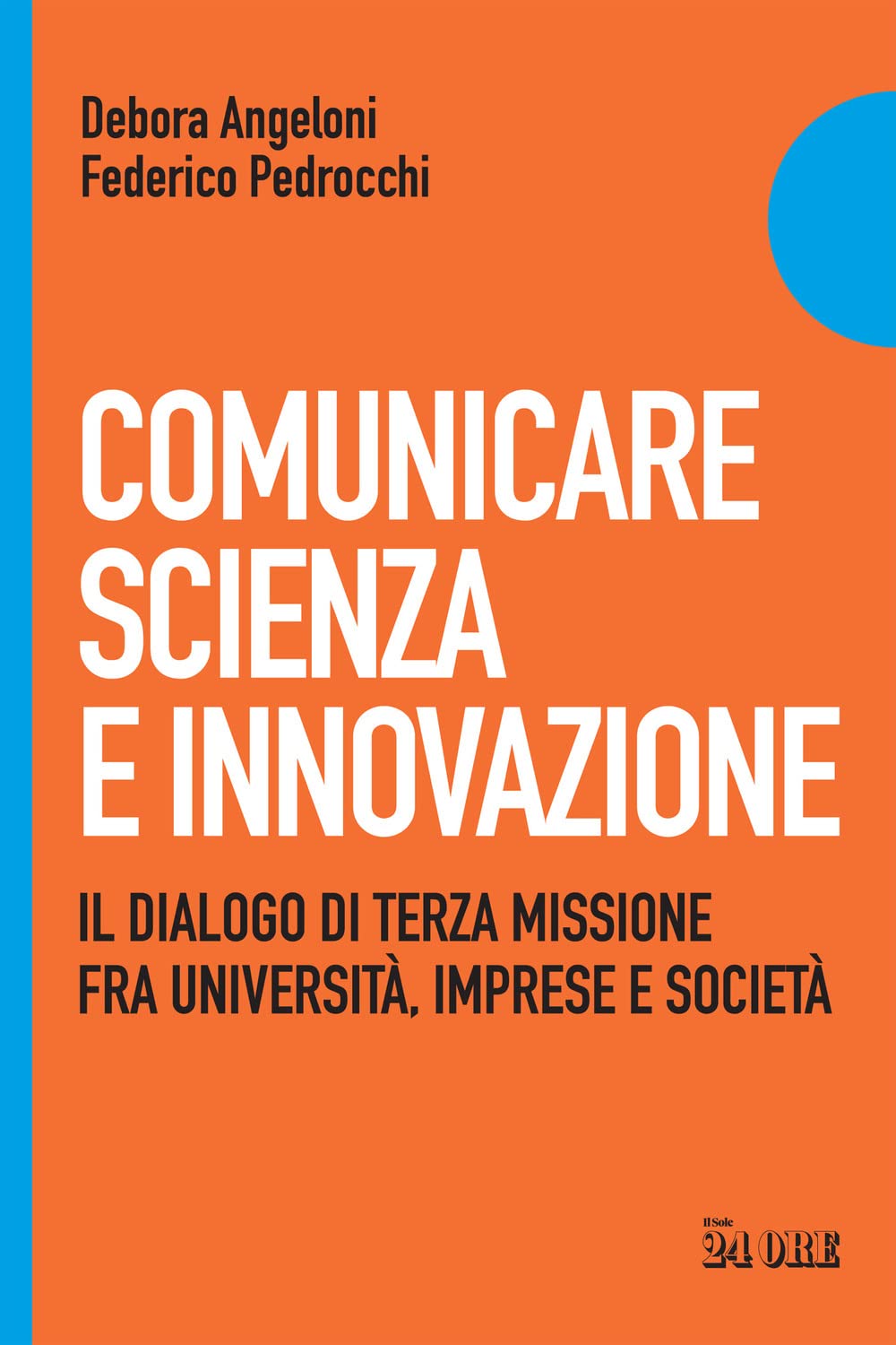 Comunicare scienza e innovazione. Il dialogo di terza missione fra università, imprese e società Business, Finance & Career