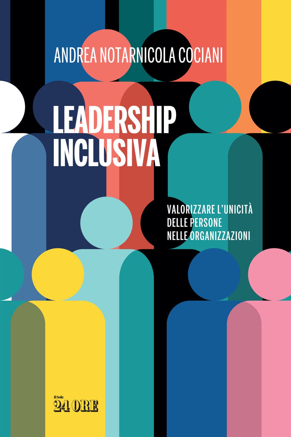 Leadership inclusiva. Valorizzare l'unicità delle persone nelle organizzazioni Business, Finance & Career