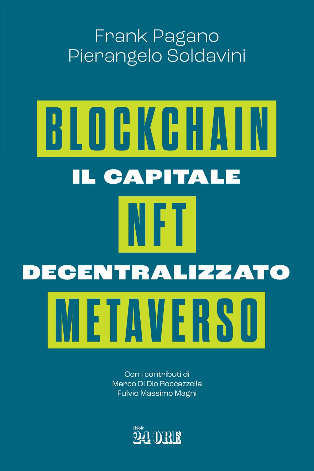 Il capitale decentralizzato. Blockchain, NFT, Metaverso Business & Technology