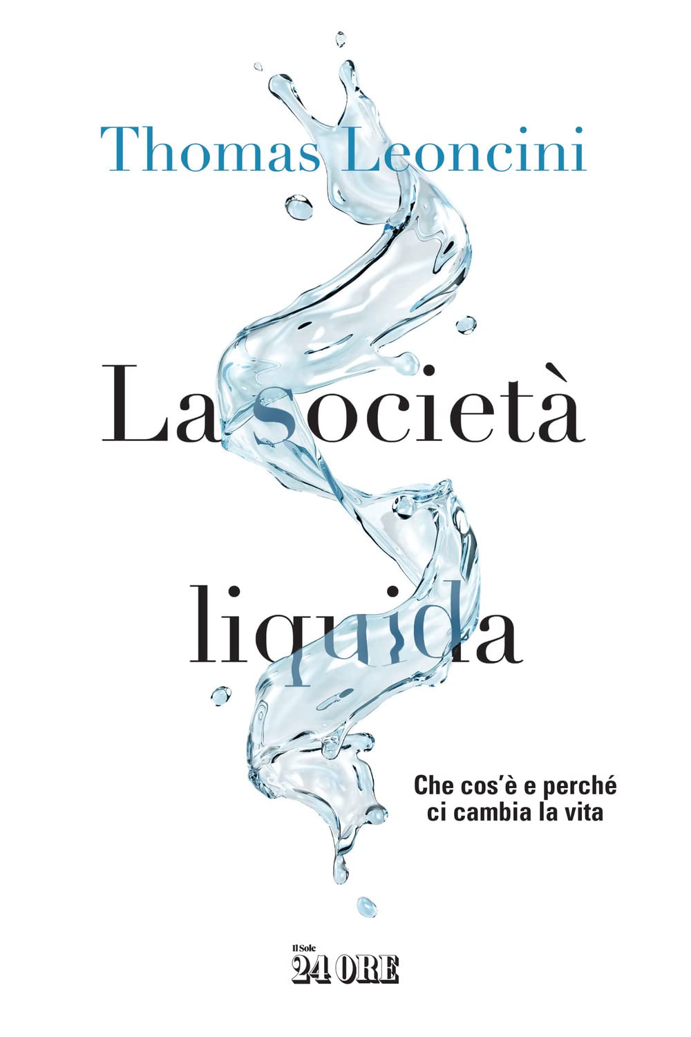 La società liquida. Che cos'è e perché ci cambia la vita Books