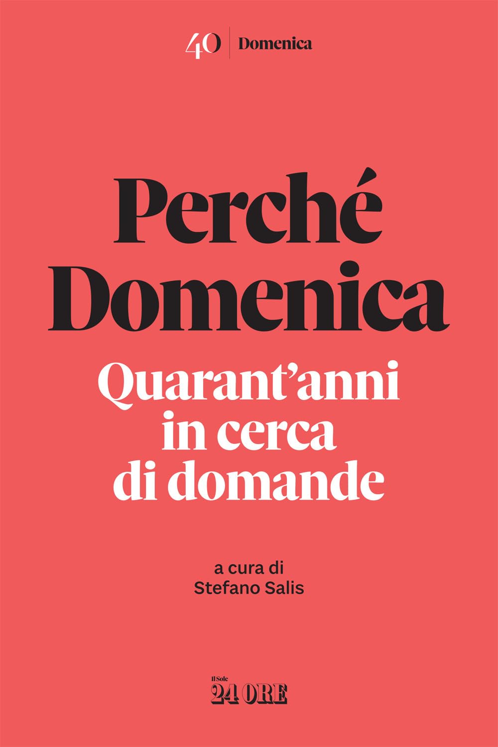 Perché Domenica. Quarant'anni in cerca di domande book
