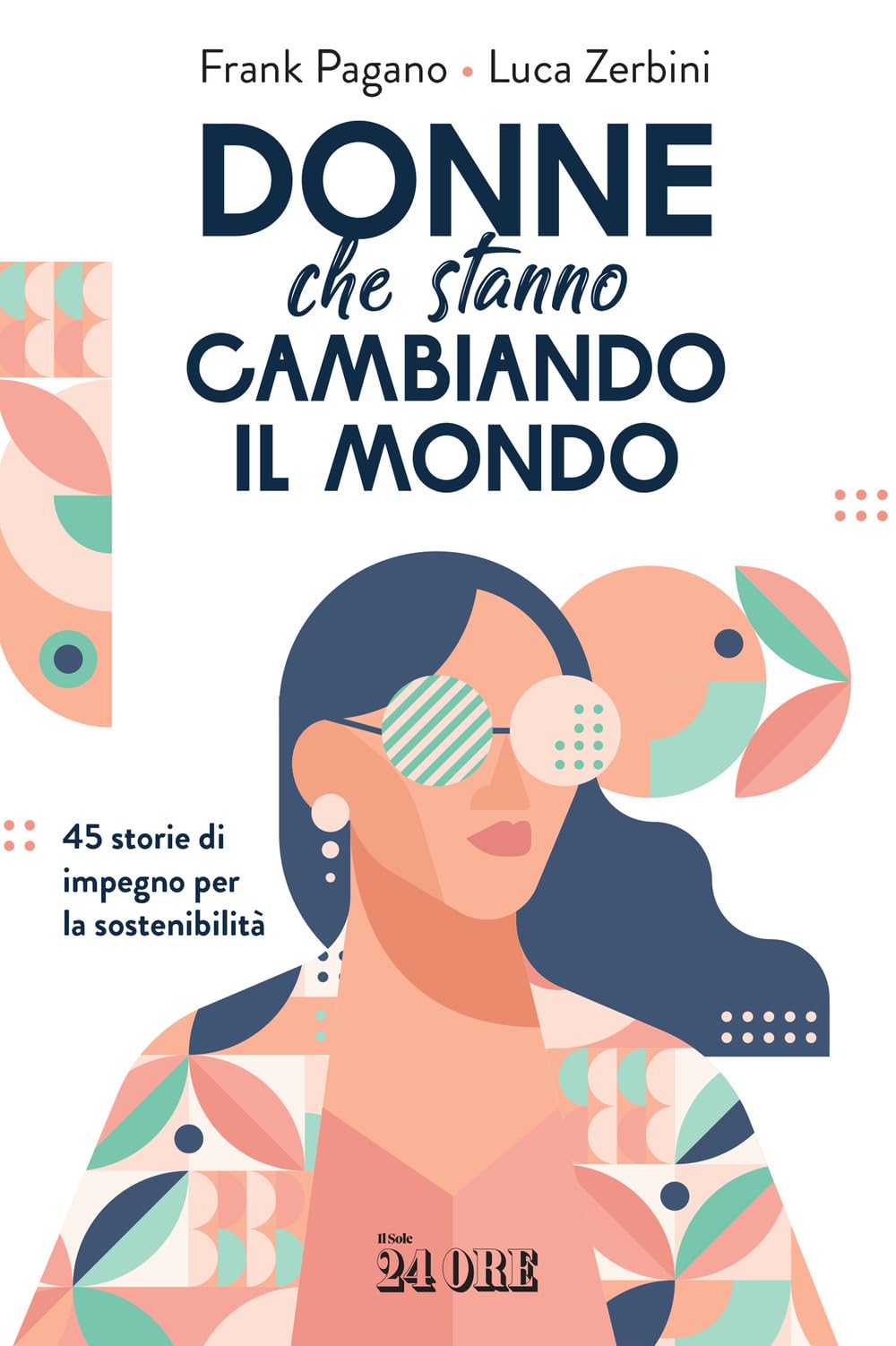 Donne che stanno cambiando il mondo. 45 storie di impegno per la sostenibilità Books