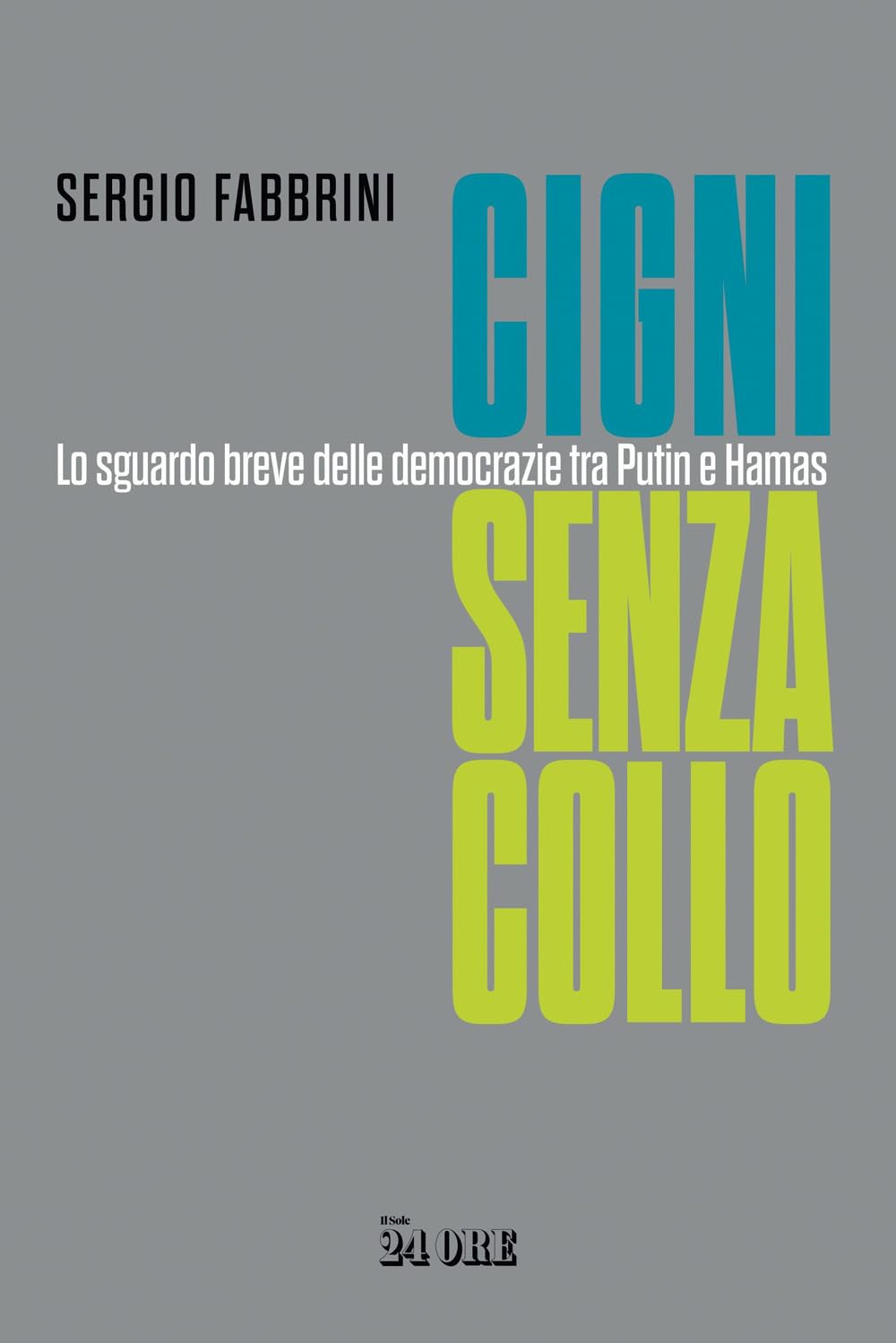 Cigni senza collo. Lo sguardo breve delle democrazie tra Putin e Hamas Essays & Short Stories