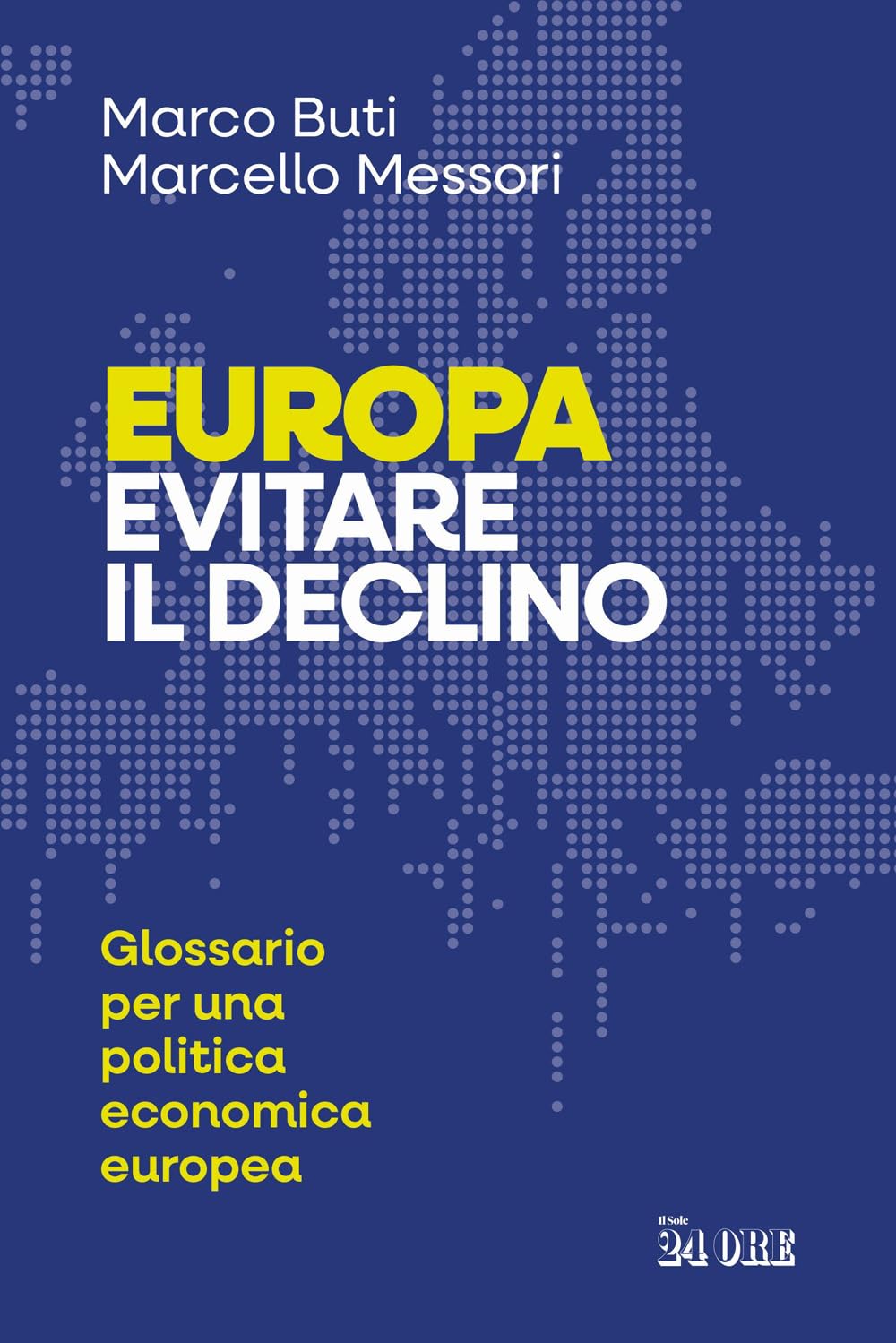 Europa. Evitare il declino. Glossario per una politica economica europea Business, Finance & Career