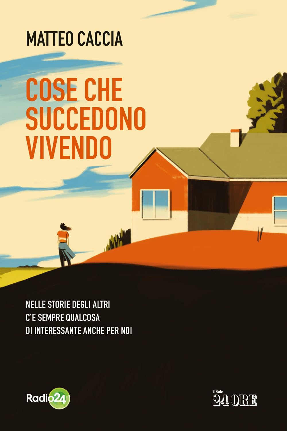 Cose che succedono vivendo. Nelle storie degli altri c'è sempre qualcosa di interessante anche per noi Philosophy