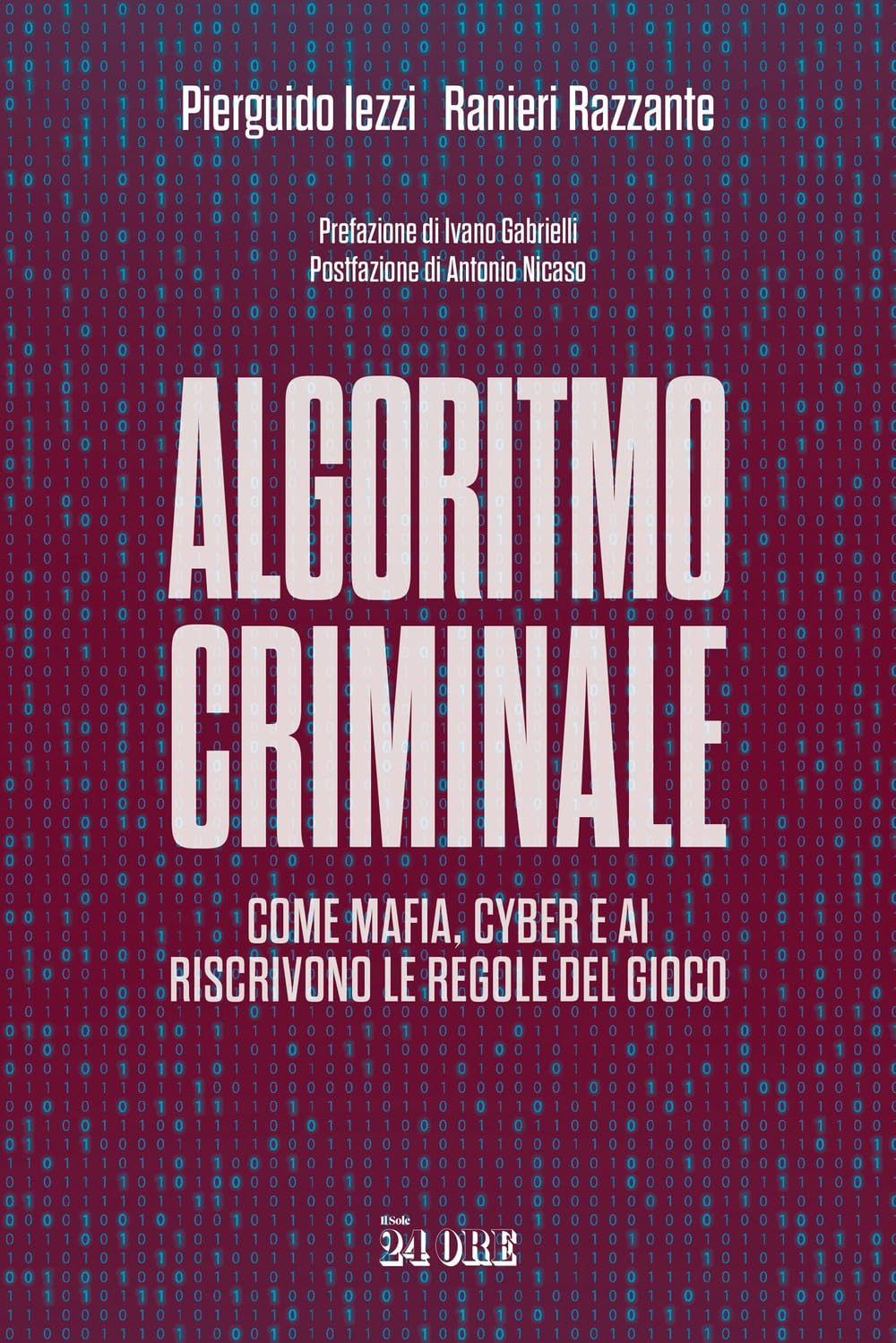 Algoritmo criminale. Come mafia, cyber e AI riscrivono le regole del gioco book