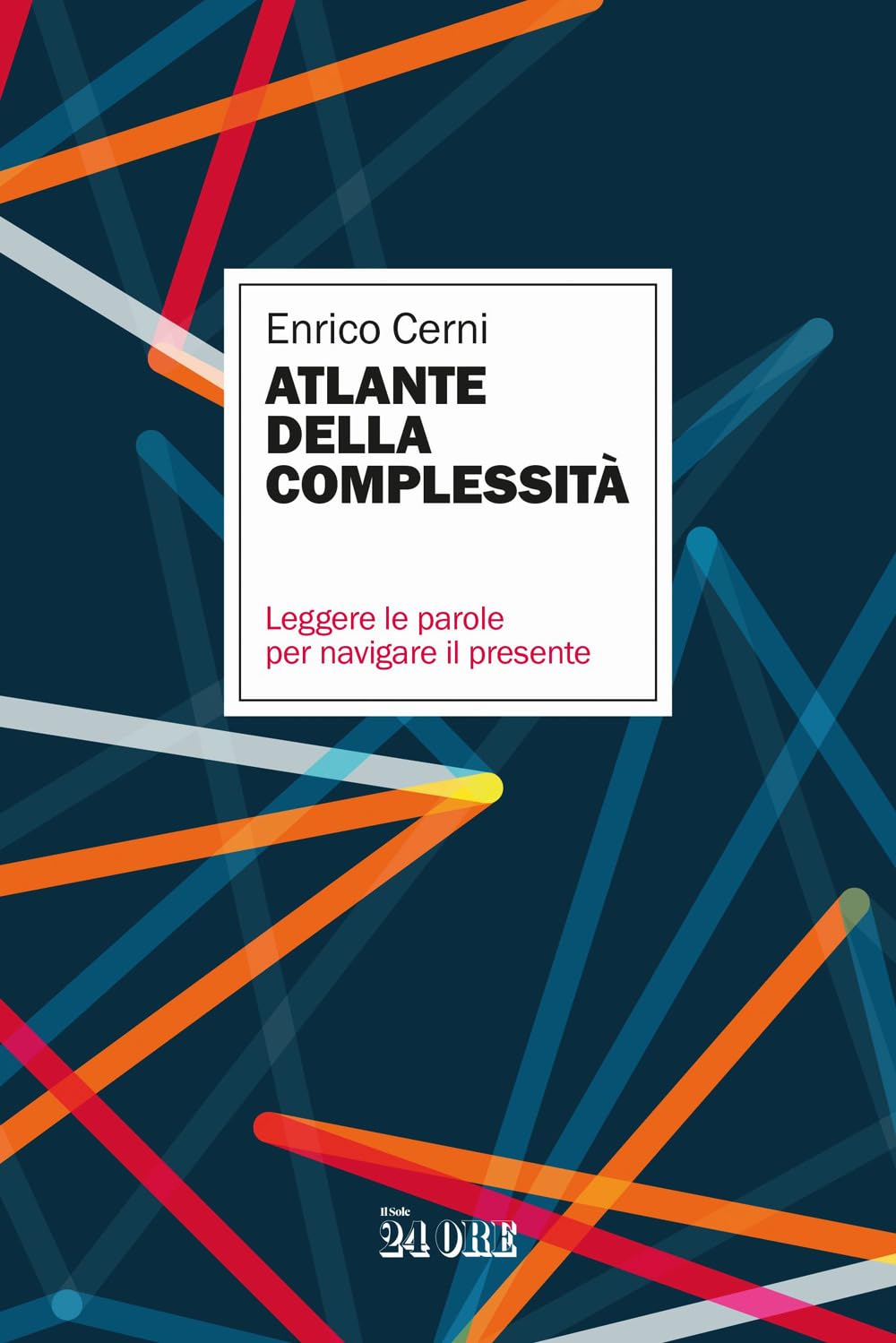 Atlante della complessità. Leggere le parole per navigare il presente book