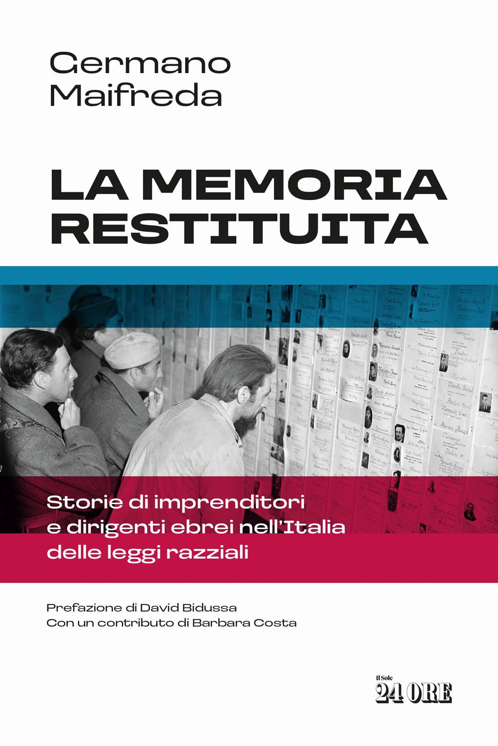 La memoria restituita. Storie di imprenditori e dirigenti ebrei nell'Italia delle leggi razziali book