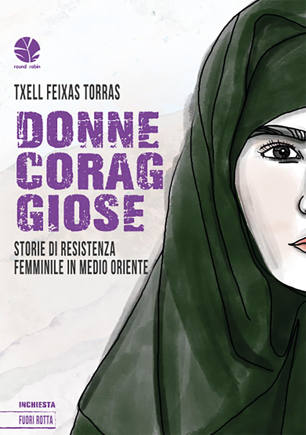 Donne coraggiose. Storie di resistenza femminile in Medio oriente book