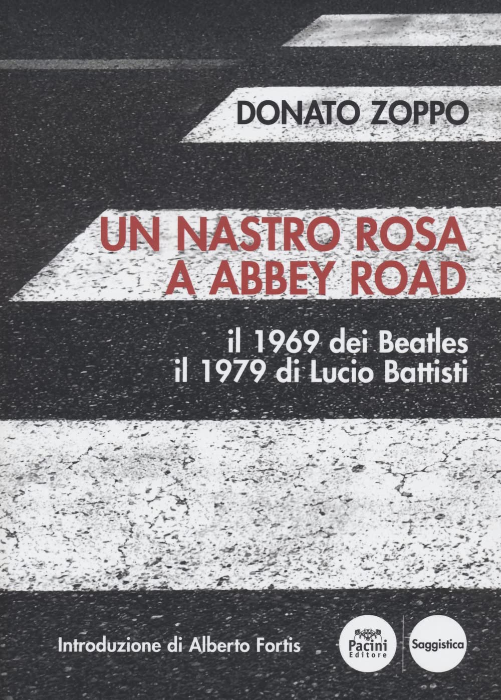 Un nastro rosa a Abbey Road. Il 1969 dei Beatles il 1979 di Lucio Battisti book