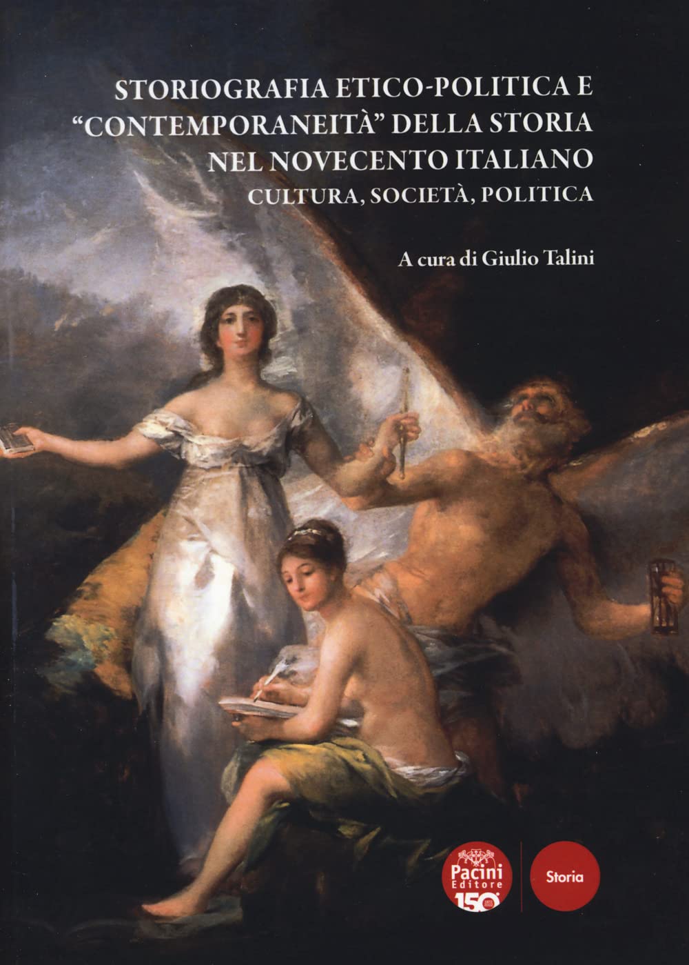 Storiografia etico-politica e «contemporaneità» della storia nel Novecento italiano. Cultura, società, politica Politics & History