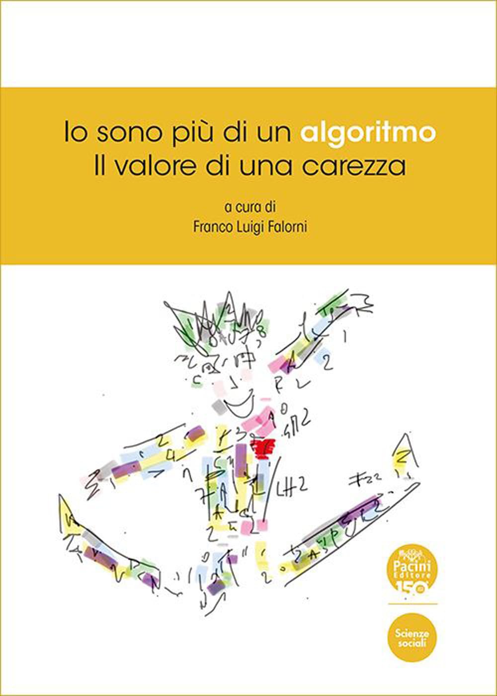 Io sono più di un algoritmo. Il valore di una carezza (Scienze sociali) Social Sciences