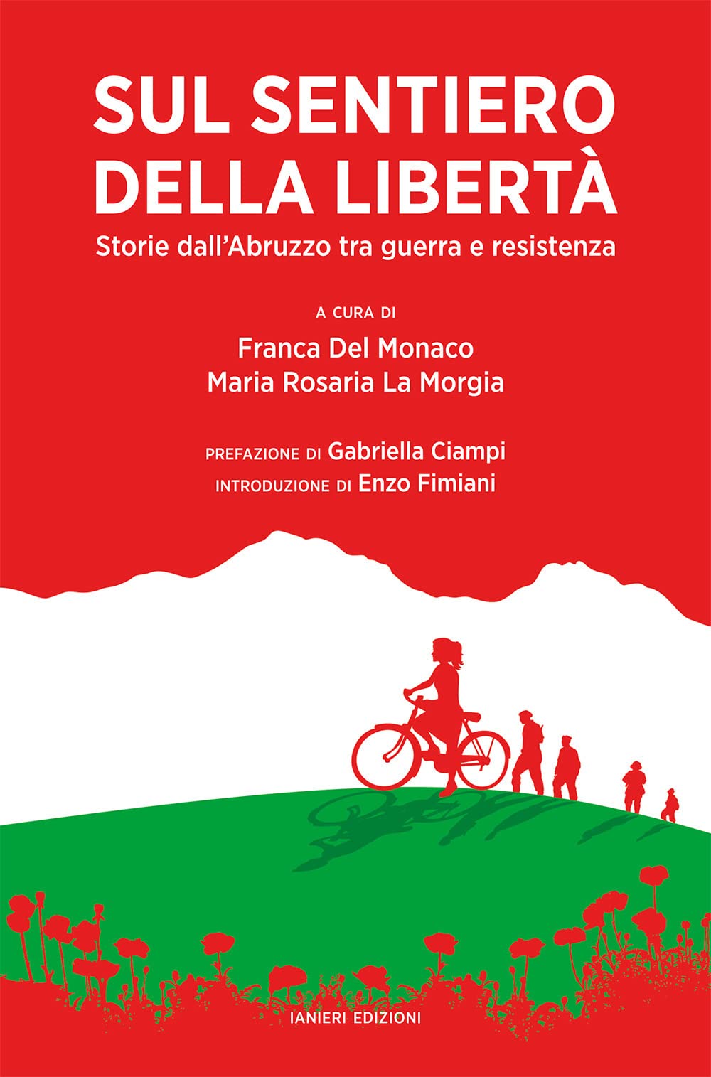 Sul sentiero della libertà. Storie dall'Abruzzo tra guerra e resistenza Leisure, Home & Garden