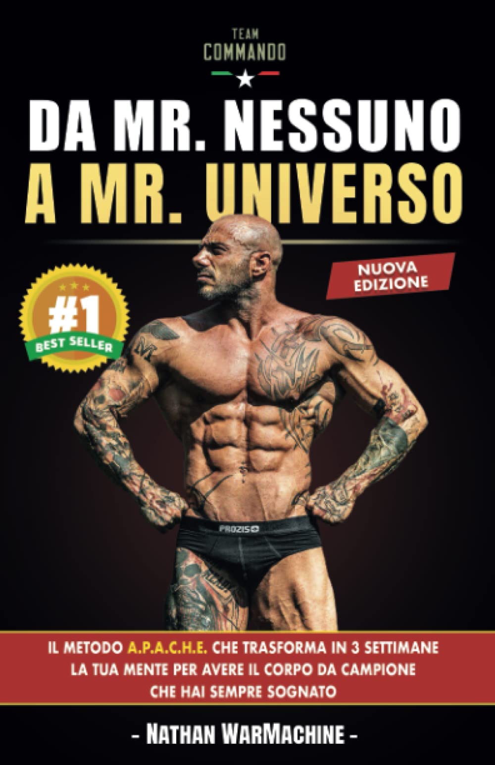 Da Mr. Nessuno a Mr. Universo nuova edizione: Il Metodo A.P.A.C.H.E. che Trasforma in 3 Settimane la Tua Mente per Avere il Corpo da Campione che hai Sempre Sognato book