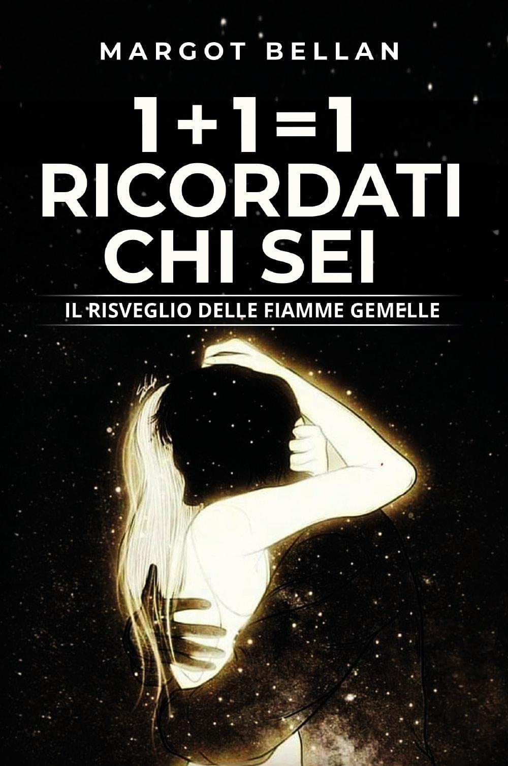 1+1=1 Ricordati chi sei: Il risveglio delle Fiamme Gemelle Religion & Esotericism