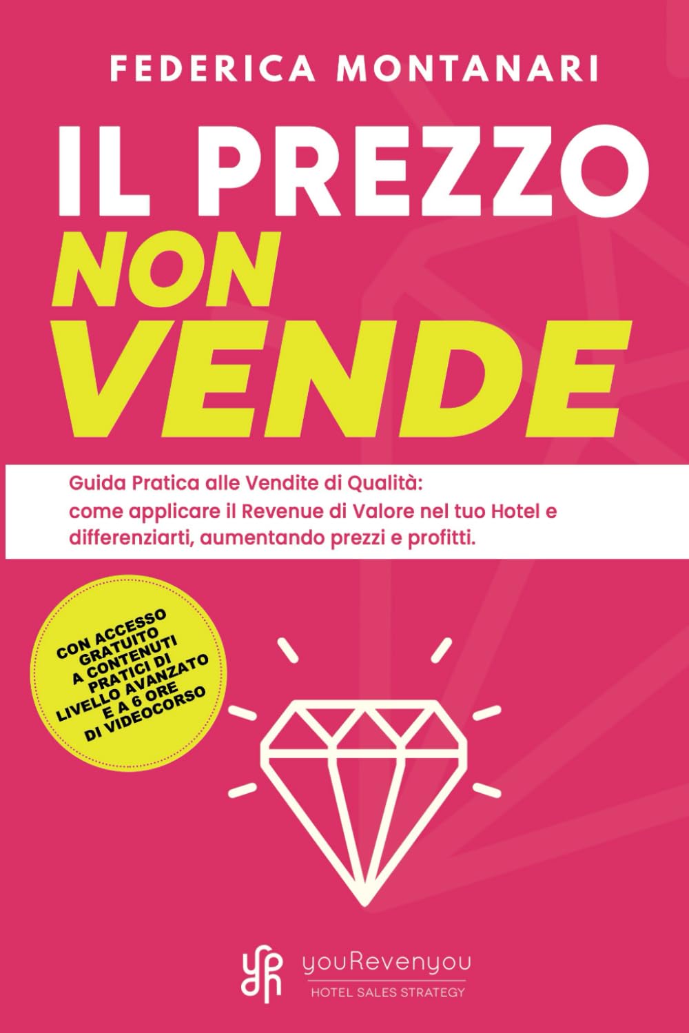 Il prezzo non vende: Guida Pratica alle Vendite di Qualità: come applicare il Revenue di Valore nel tuo Hotel e differenziarti, aumentando prezzi e profitti. Business, Finance & Career