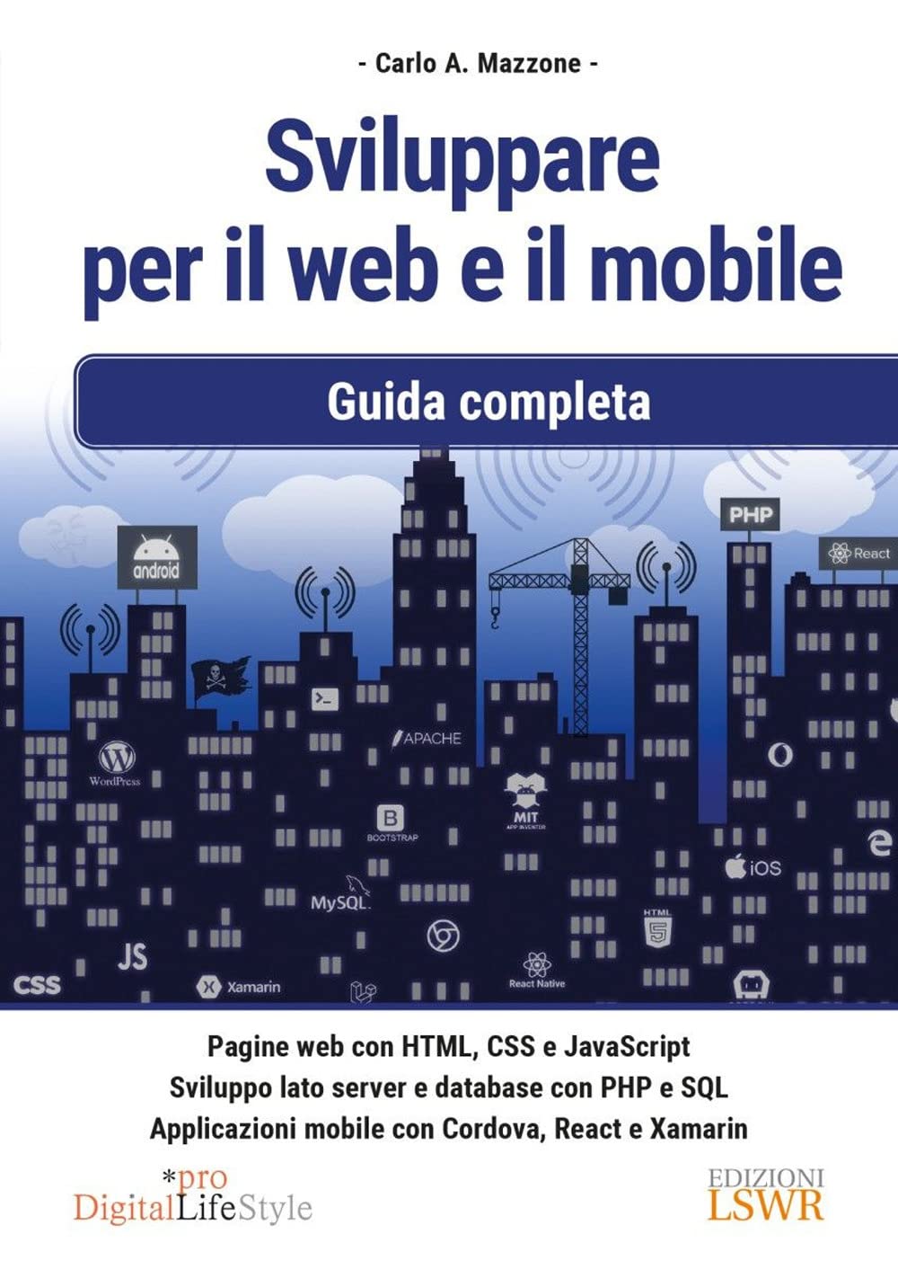 Sviluppare per il web e il mobile. Guida completa (Digital Lifestyle Pro) Computer Science