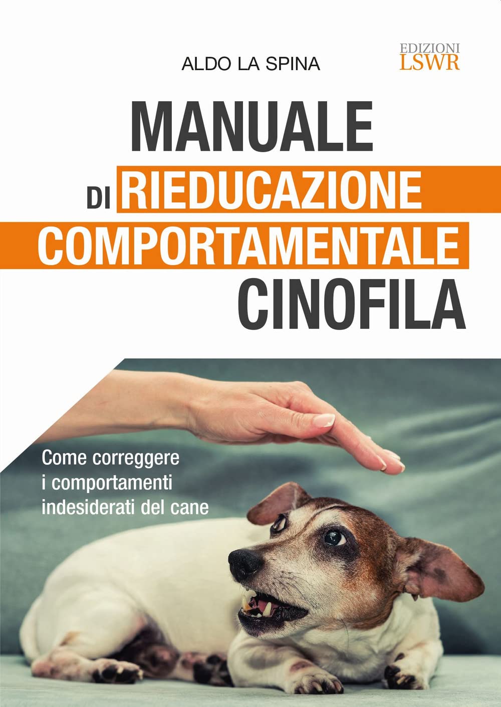 Manuale di rieducazione comportamentale cinofila. Come correggere i comportamenti indesiderati del cane book