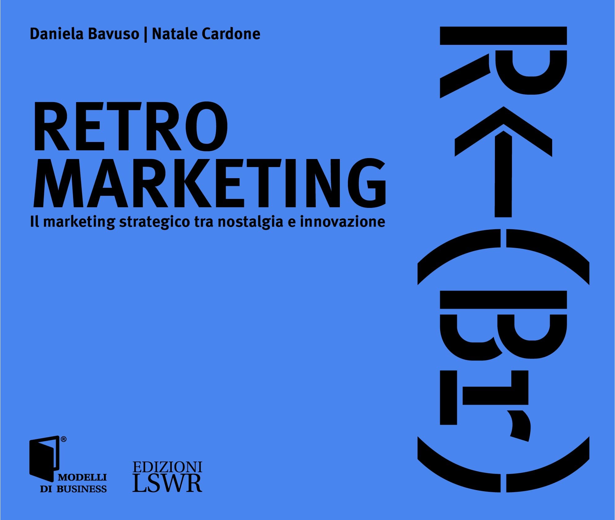 Retro marketing. Il marketing strategico tra nostalgia e innovazione book
