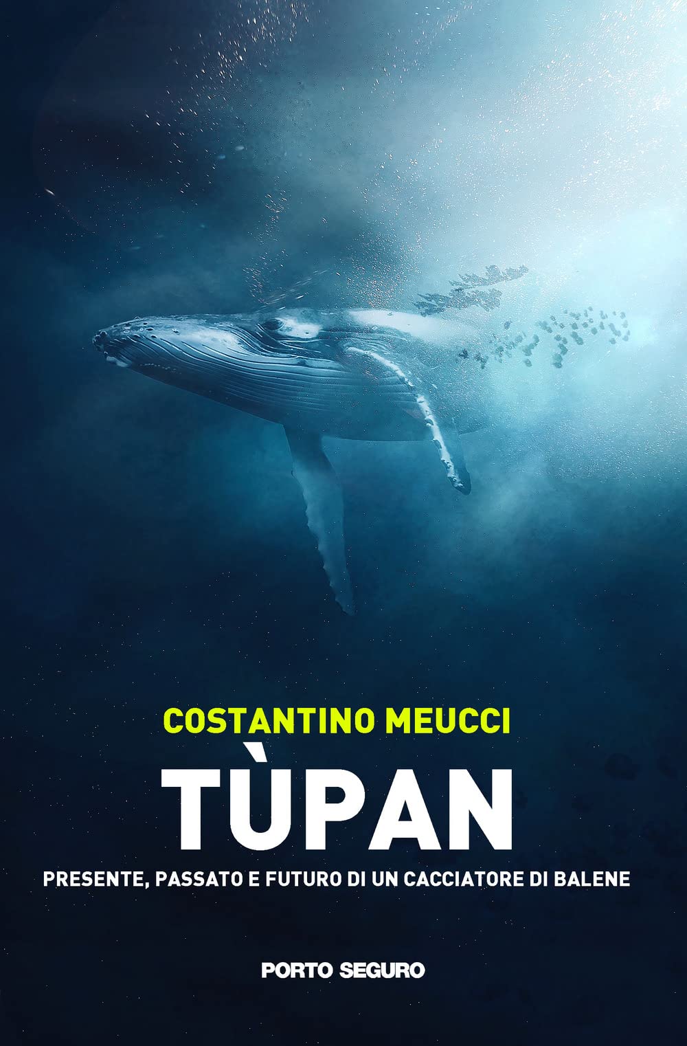 Tùpan. Passato, presente e futuro di un cacciatore di balene book