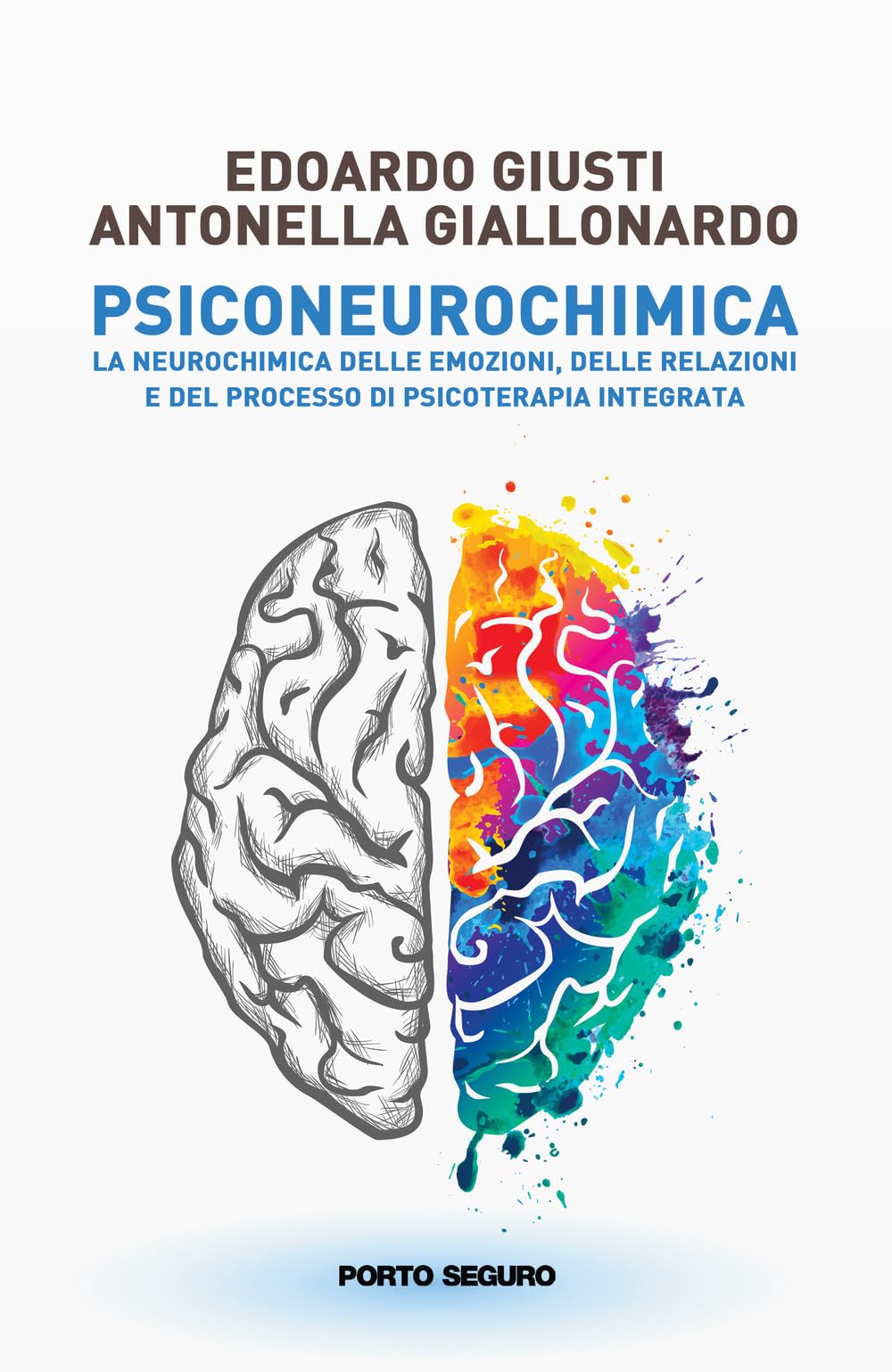 Psiconeurochimica. La neurochimica delle emozioni, delle relazioni e del processo di psicoterapia integrata book