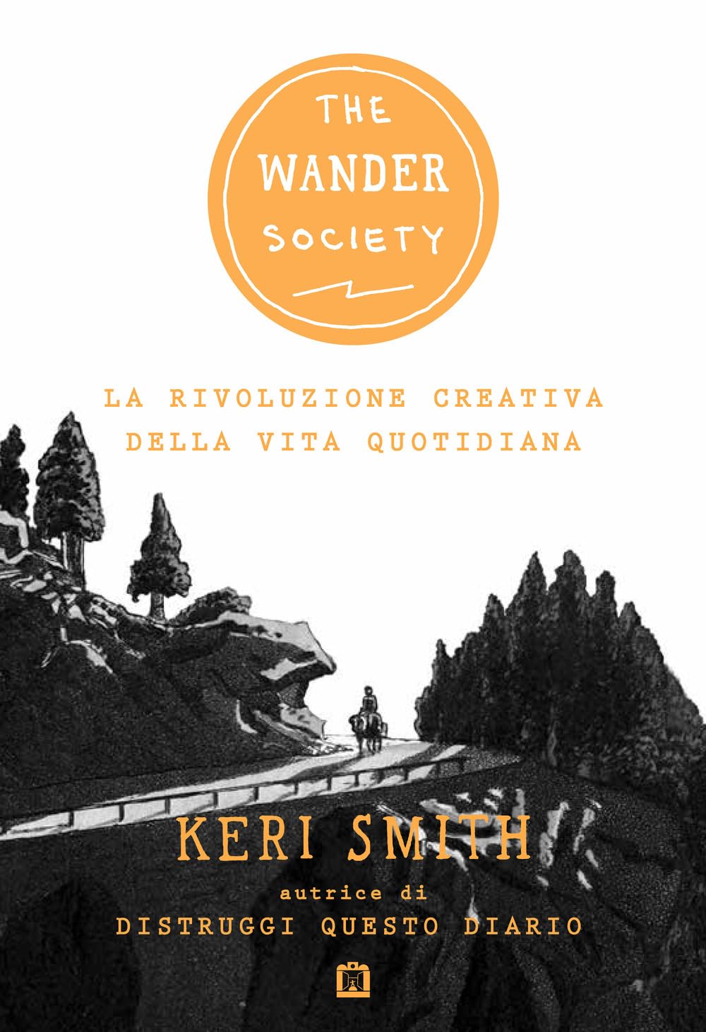 The wander society. La rivoluzione creativa della vita quotidiana Politics & History