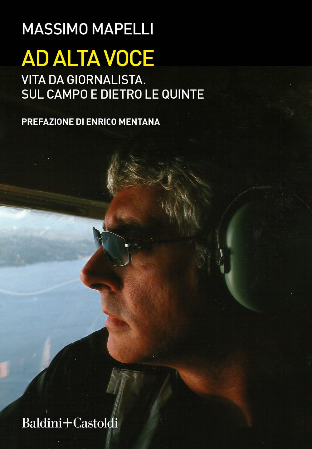 Ad alta voce. Vita da giornalista, sul campo e dietro le quinte Media & Communication