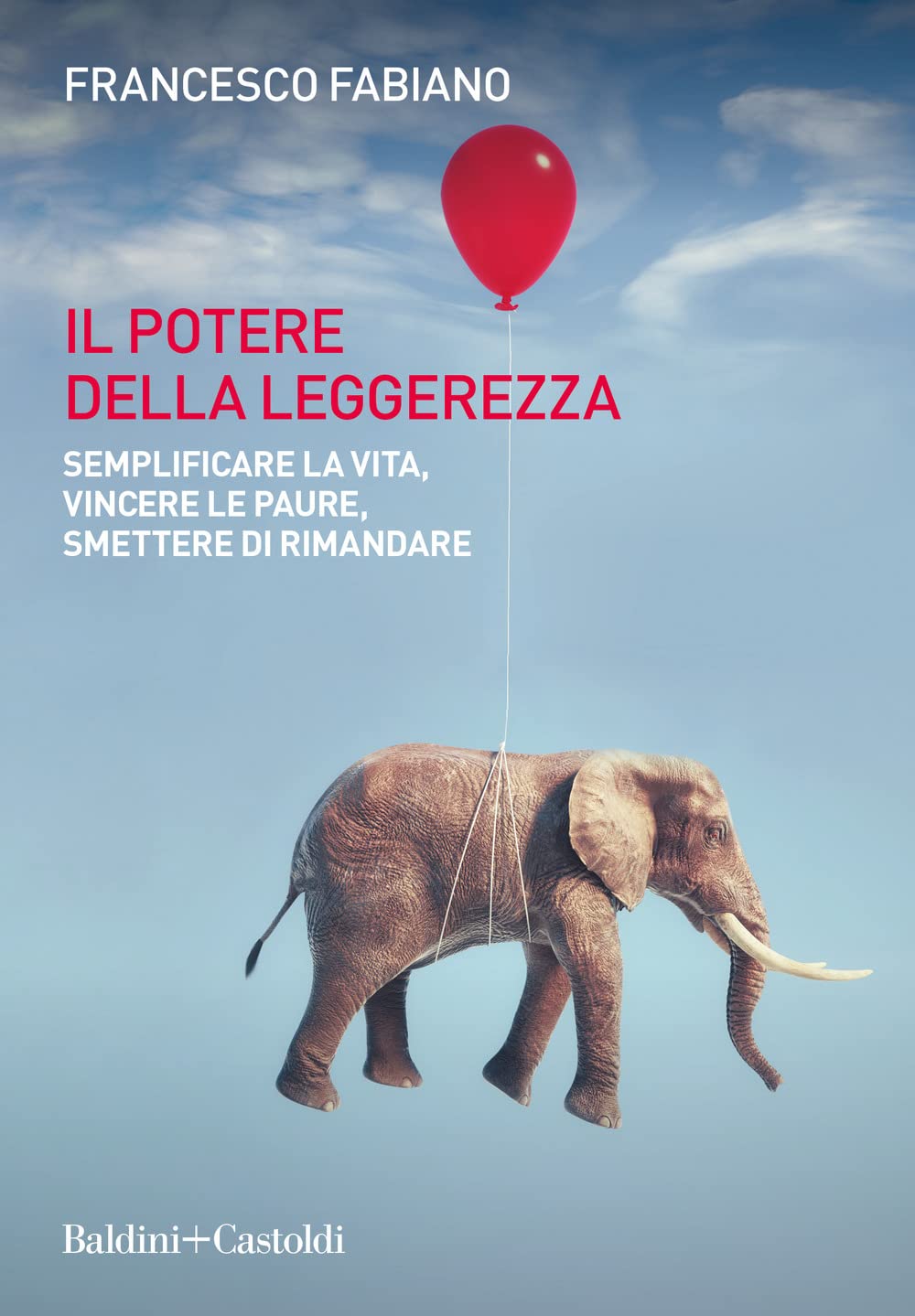 Il potere della leggerezza. Semplificare la vita, vincere le paure, smettere di rimandare (Le boe) Lifestyle