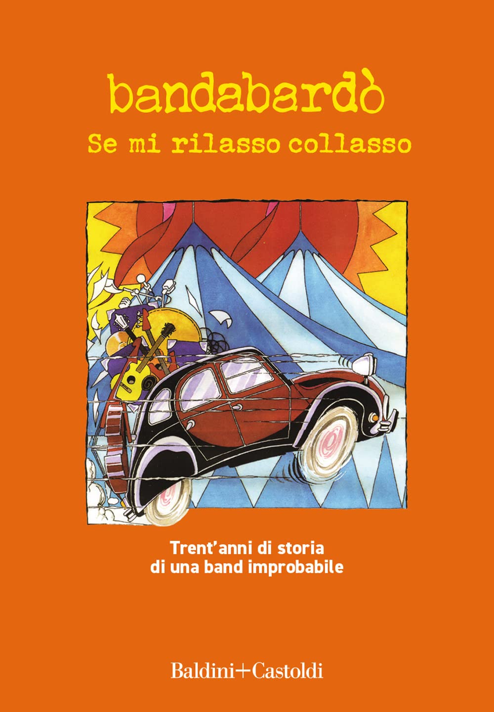 Se mi rilasso collasso. Trent'anni di storia di una band improbabile (Le boe) Pop culture