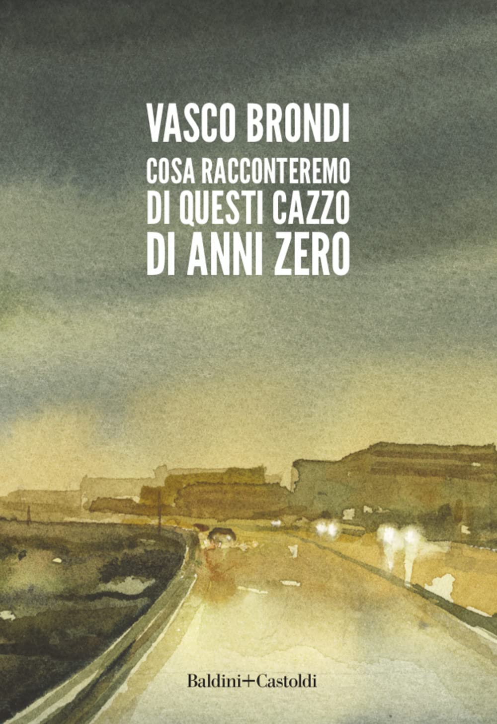 Cosa racconteremo di questi cazzo di anni zero book