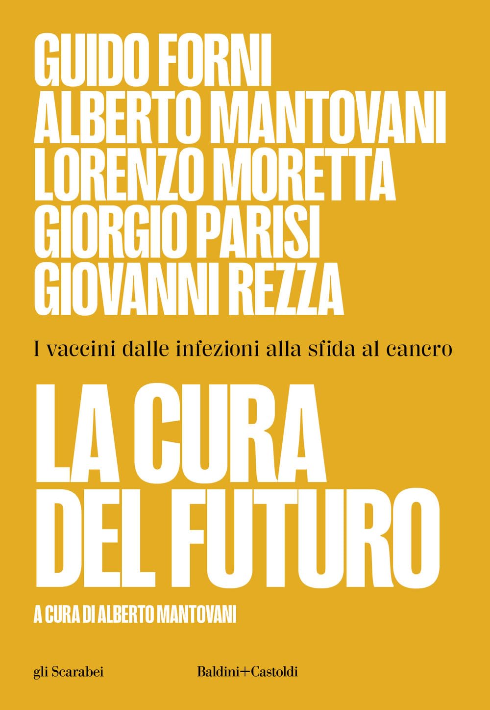 La cura del futuro. I vaccini dalle infezioni alla sfida al cancro Medicine