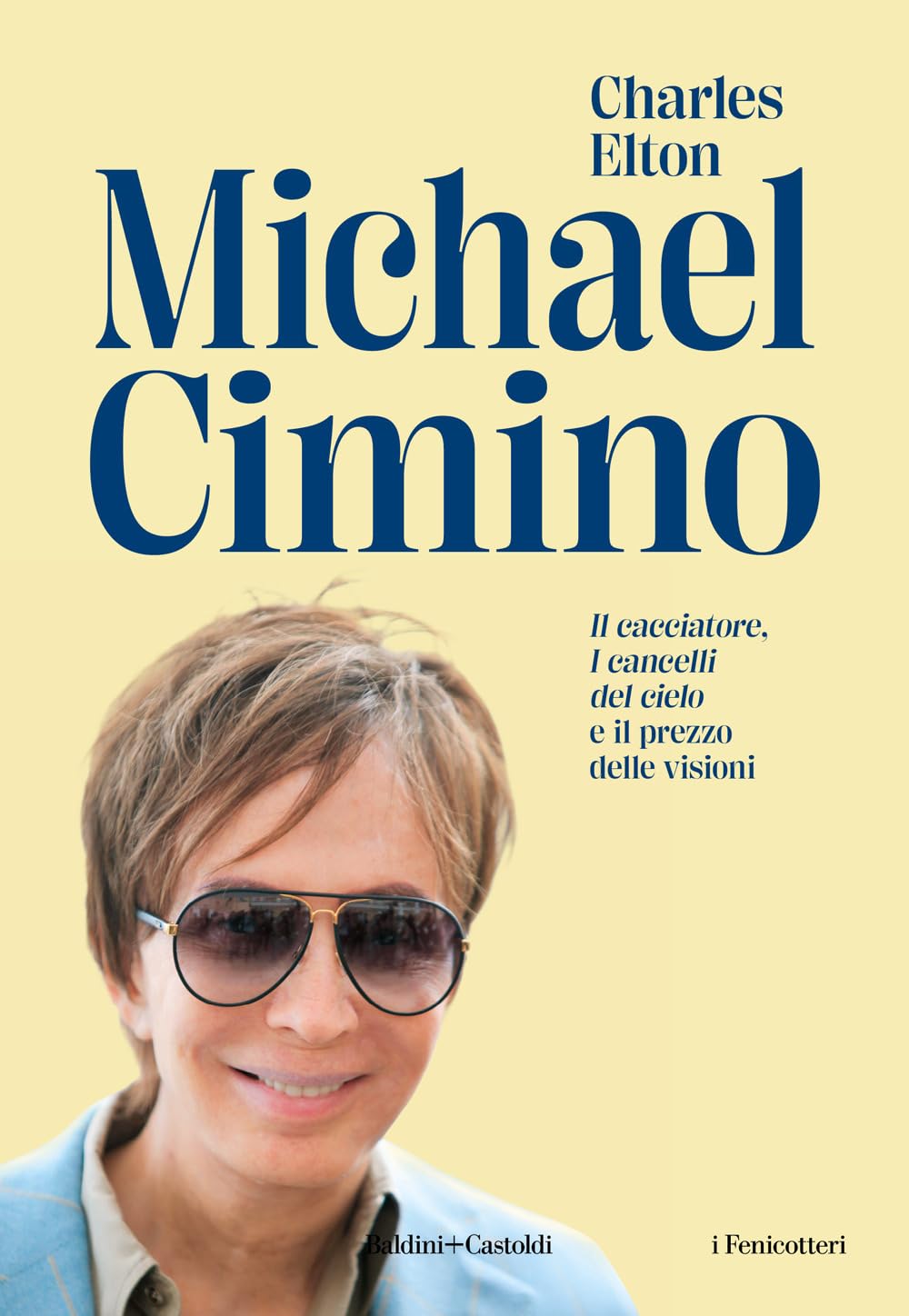 Michael Cimino. «Il cacciatore», «I cancelli del cielo» e il prezzo delle visioni book