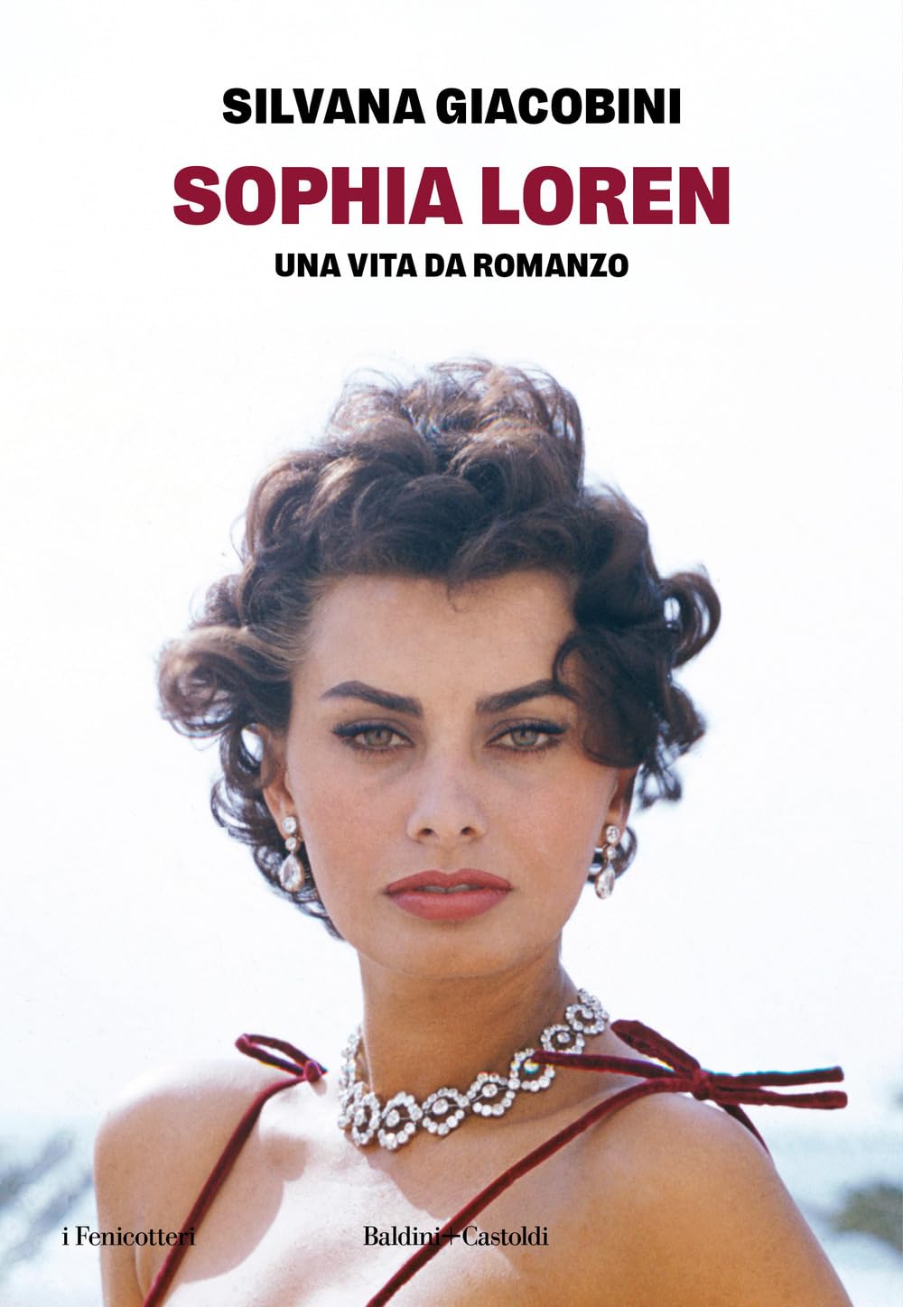 Sophia Loren. Una vita da romanzo Art & Literature