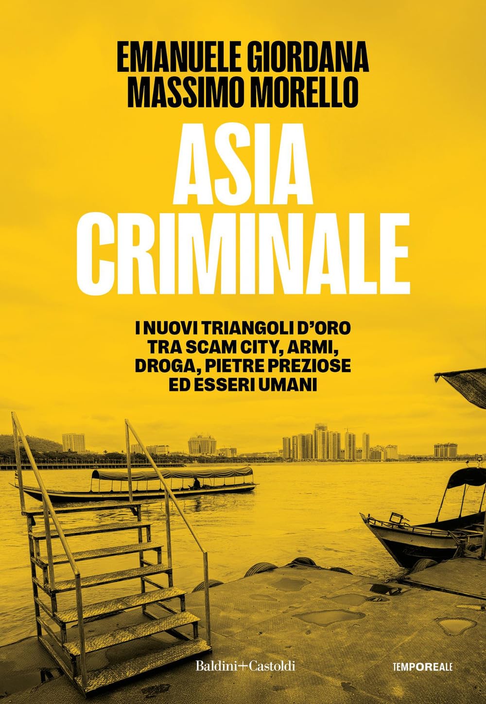 Asia criminale. I nuovi triangoli d'oro tra scam city, armi, droga, pietre preziose ed esseri umani Social Sciences