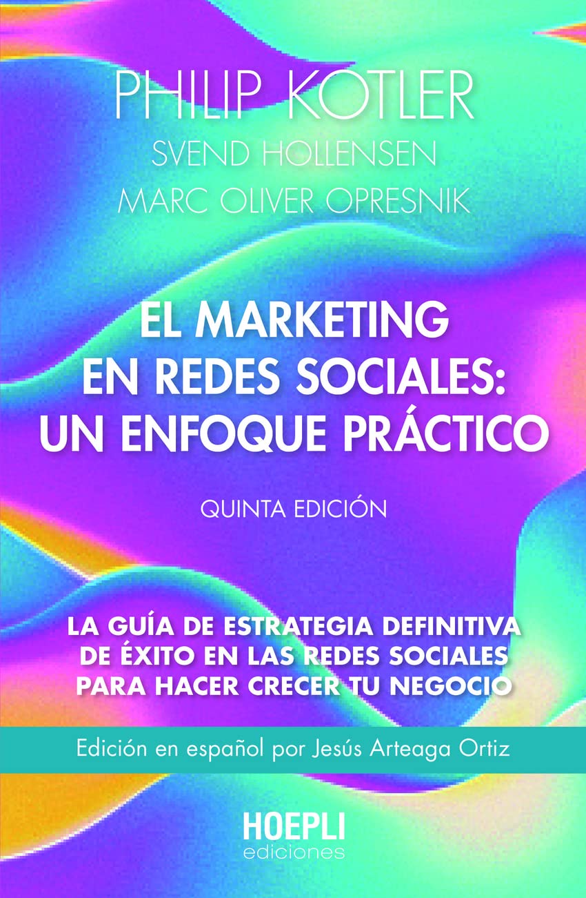 El marketing en redes sociales: un enfoque práctico.: La guía de estrategia definitiva de éxito en las redes sociales para hacer crecer tu negocio Business, Finance & Career Books