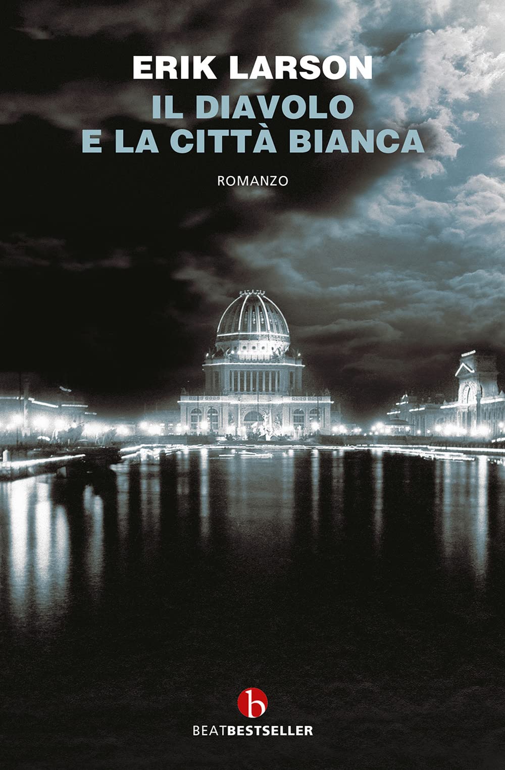 Il diavolo e la città bianca (BEAT. Bestseller) Historical Fiction