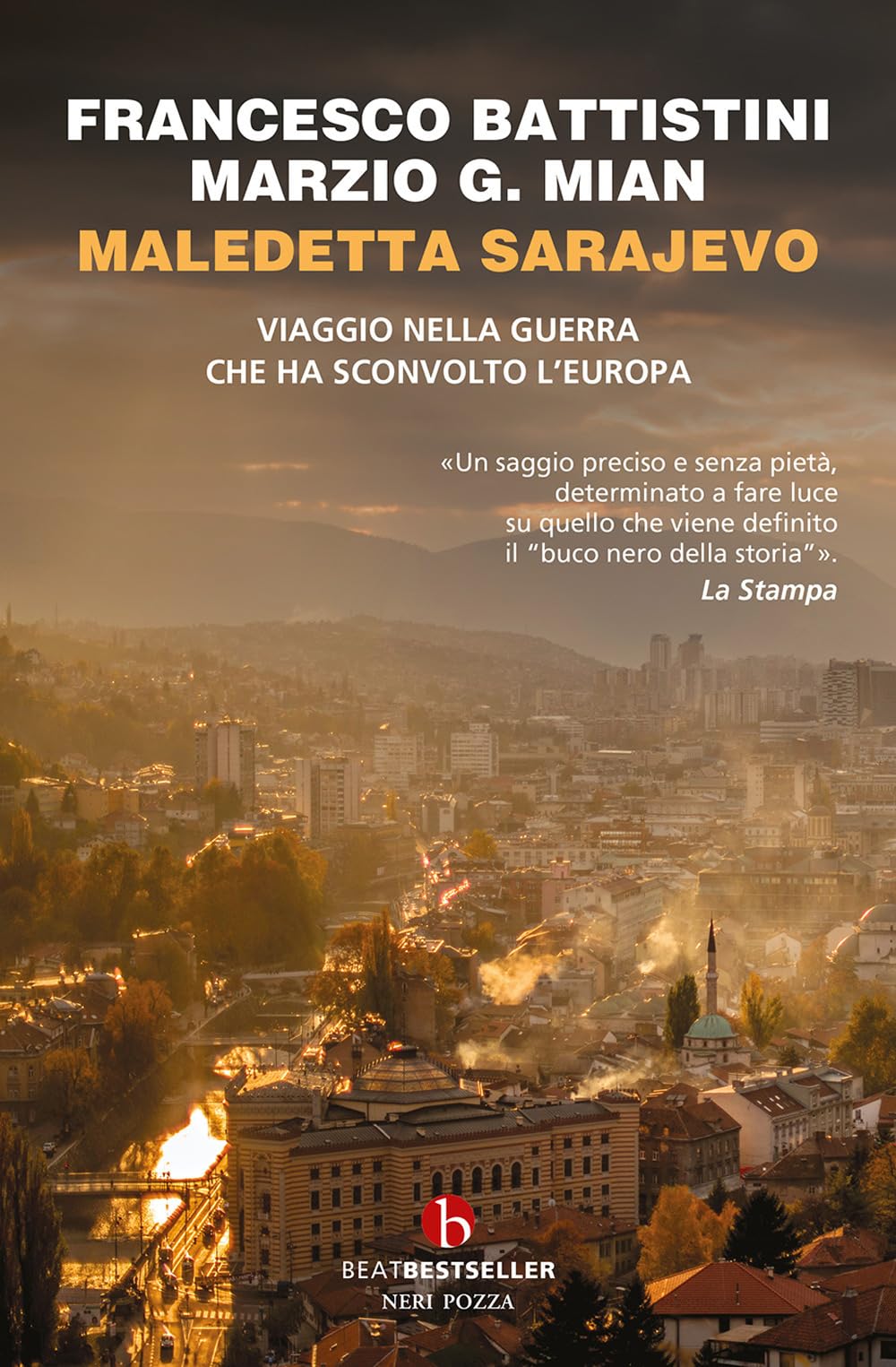 Maledetta Sarajevo. Viaggio nella guerra che ha sconvolto l'Europa Essays & Short Stories