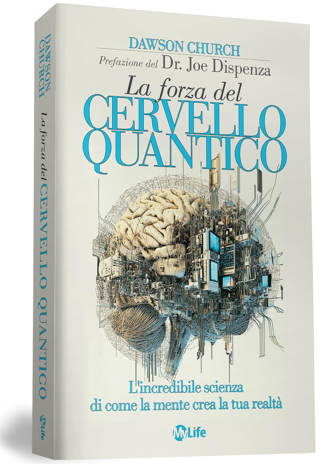 La forza del cervello quantico. L'incredibile scienza di come la tua mente crea la tua realtà. Nuova ediz. book