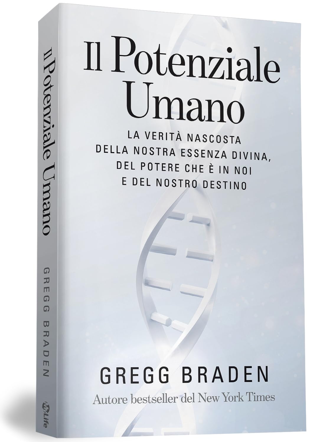 Il potenziale umano. La verità nascosta della nostra essenza divina, del potere che è in noi e del nostro destino book