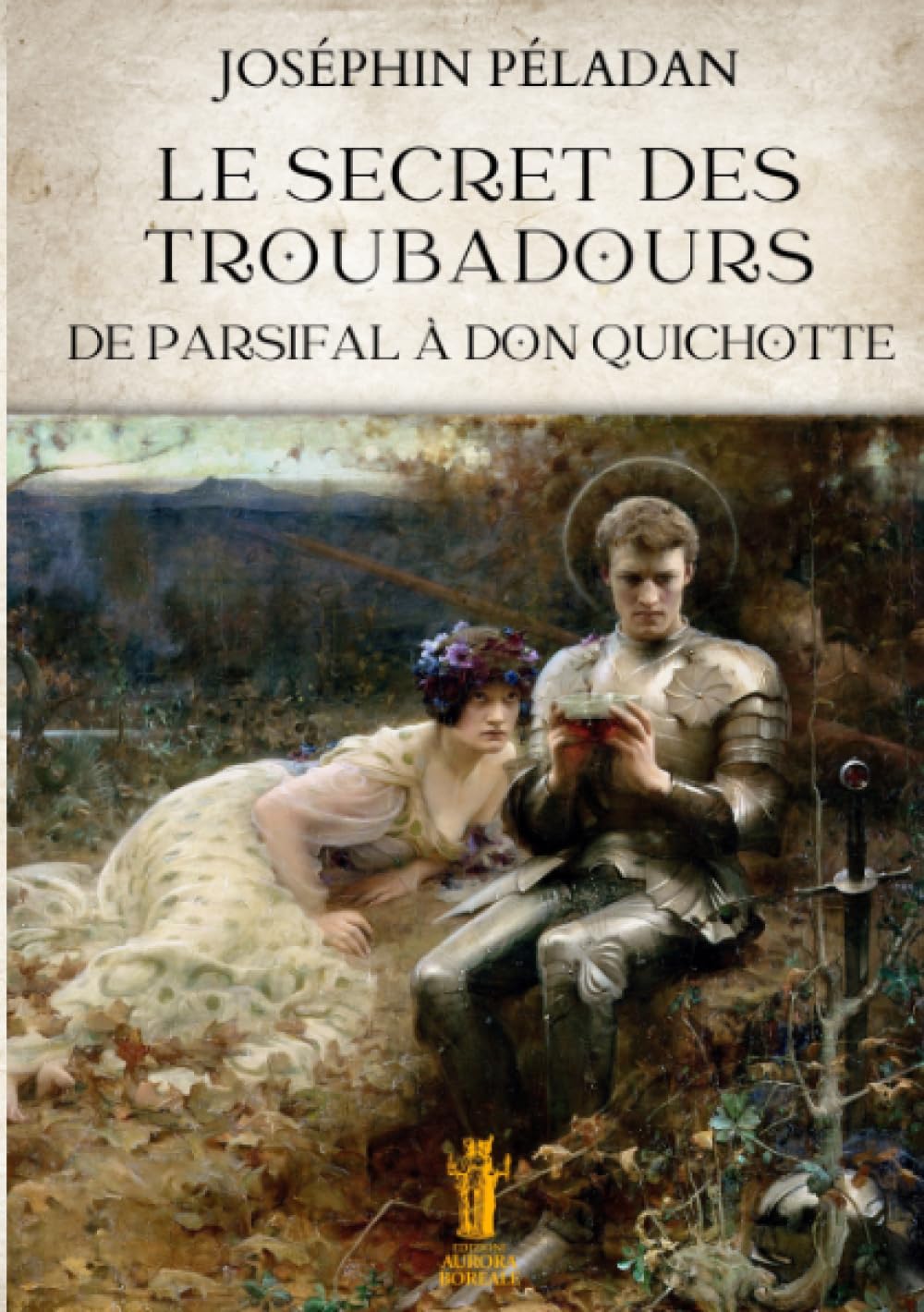 Le Secret des Troubadours. De Parsifal à Don Quichotte book