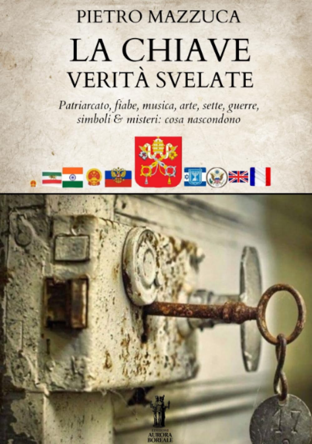 La Chiave. Verità svelate: Patriarcato, fiabe, musica, arte, sette, guerre, simboli e misteri: cosa nascondono book