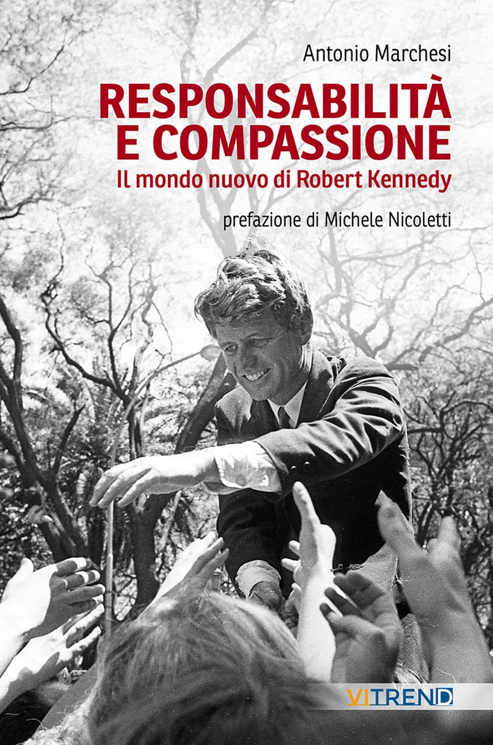 Responsabilità e compassione. Il mondo nuovo di Robert Kennedy book