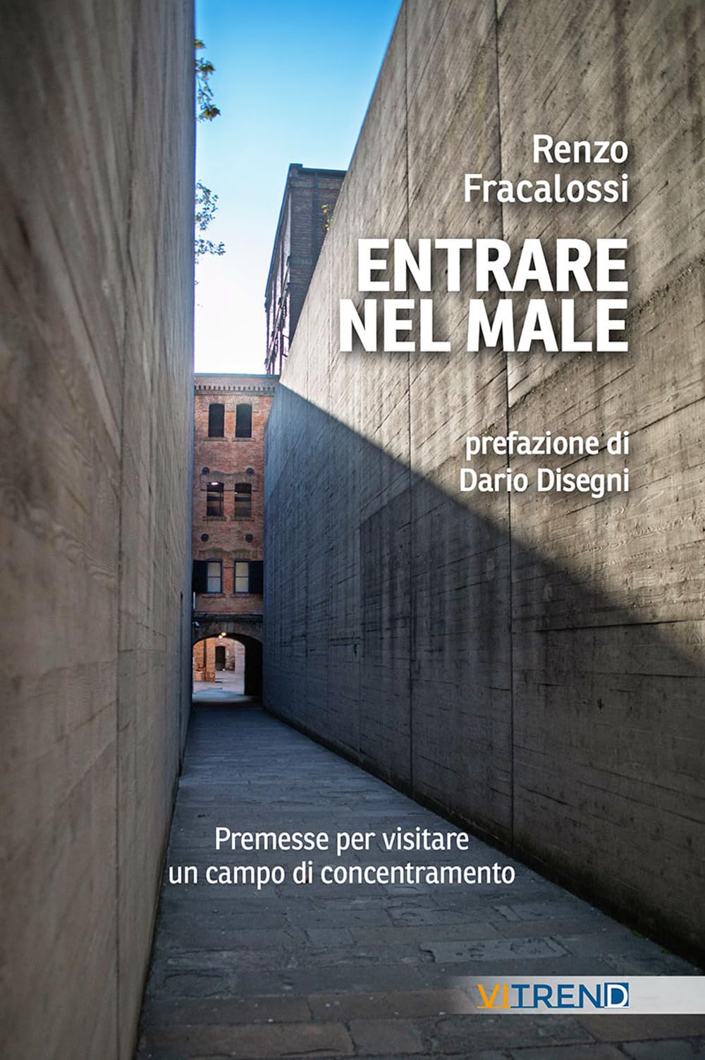 Entrare nel male. Premesse per visitare un campo di concentramento book