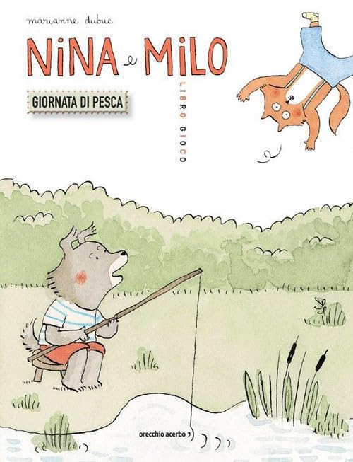 Nina e Milo. Giornata di pesca. Ediz. a colori book