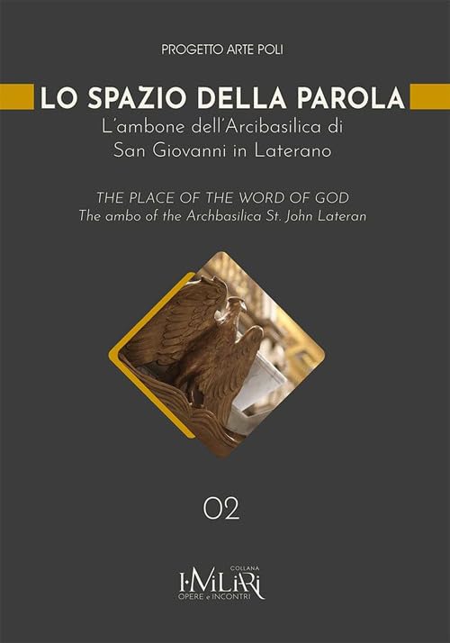 Lo spazio della parola. L'ambone dell'Arcibasilica di San Giovanni in Laterano. Ediz. italiana e inglese book