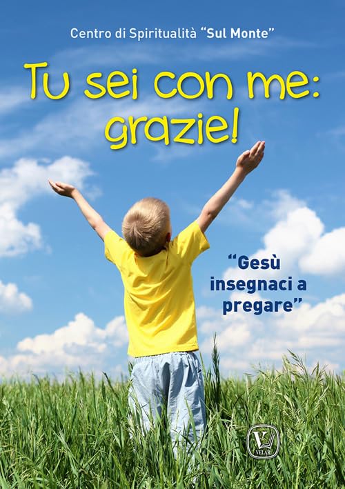 Tu sei con me: grazie! «Gesù insegnaci a pregare». Ediz. illustrata book