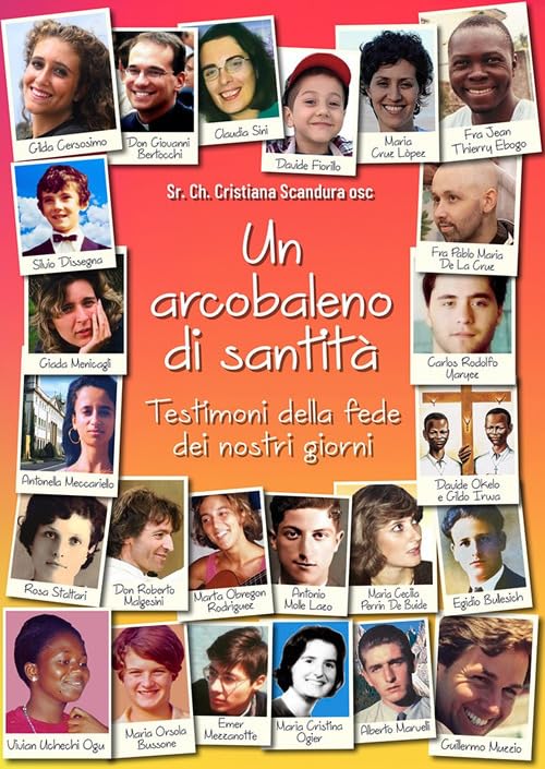 Un arcobaleno di santità. Testimoni della fede dei nostri giorni Religion & Esotericism