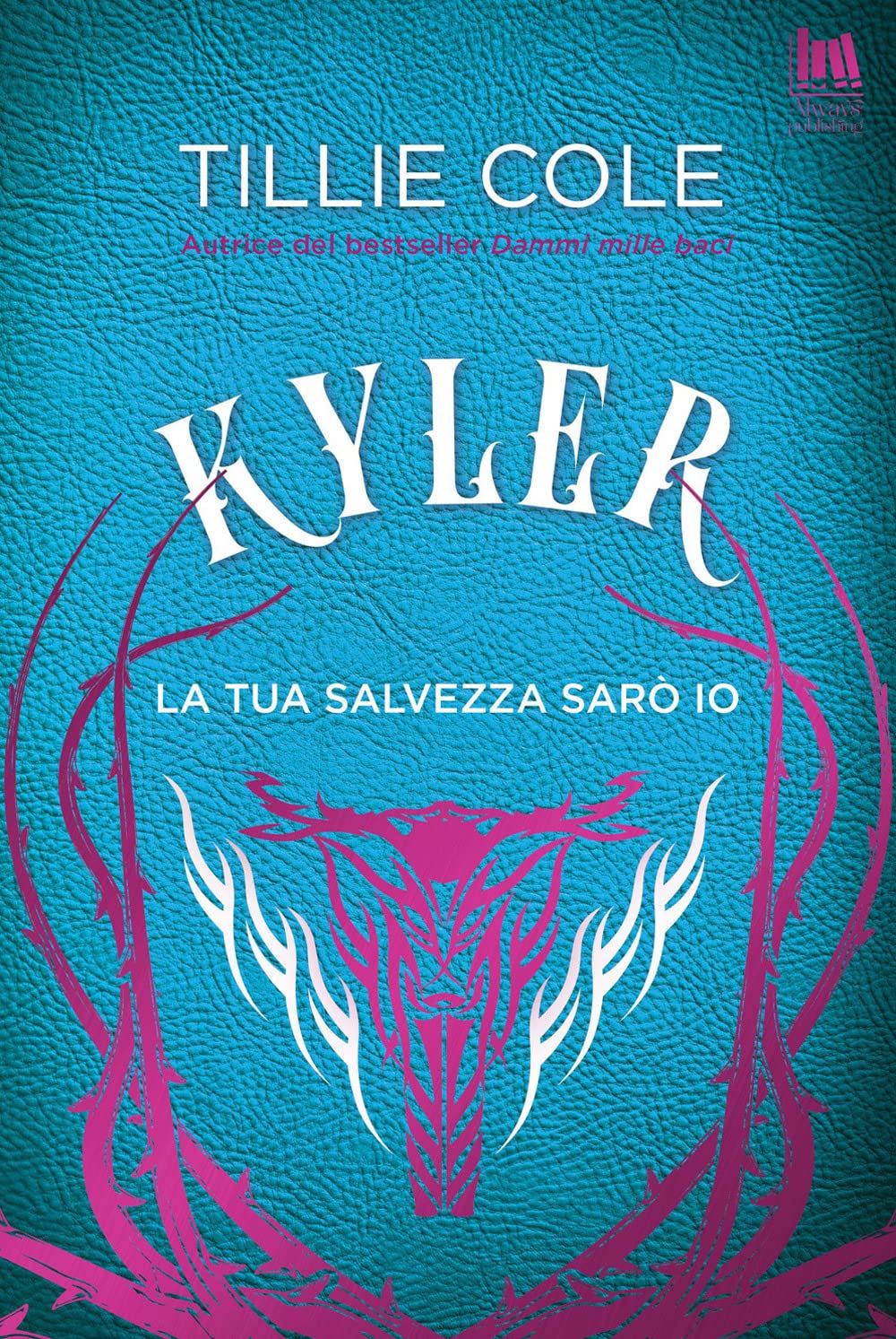 Kyler. La tua salvezza sarò io (Always romance) Contemporary literature